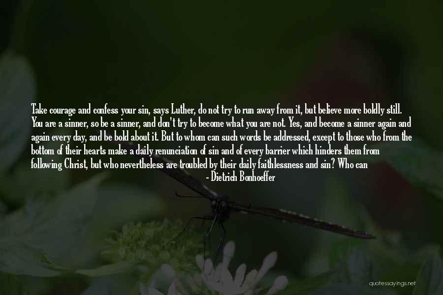 Follow What You Believe Quotes By Dietrich Bonhoeffer Follow What You Believe Quotes By Dietrich Bonhoeffer