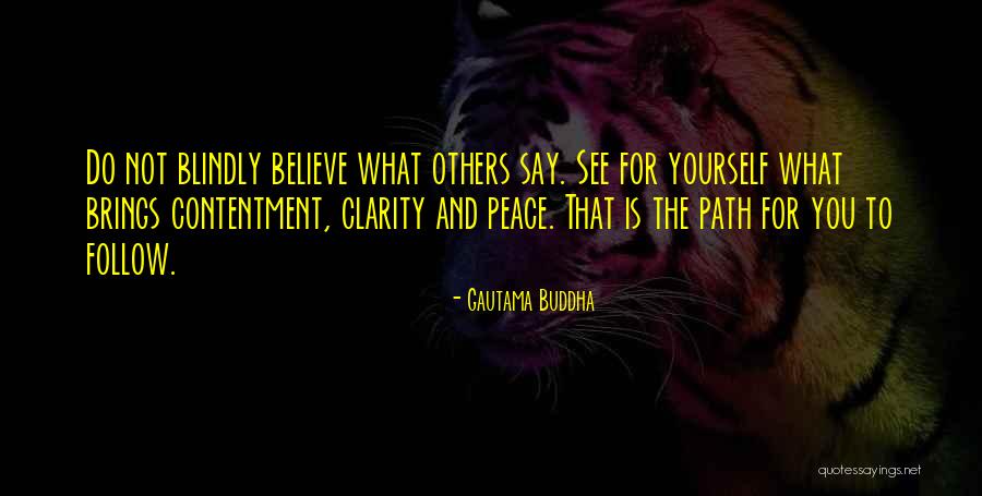 Follow What You Believe Quotes By Gautama Buddha Follow What You Believe Quotes By Gautama Buddha