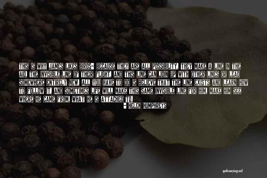 Follow What You Believe Quotes By Helen Humphreys Follow What You Believe Quotes By Helen Humphreys