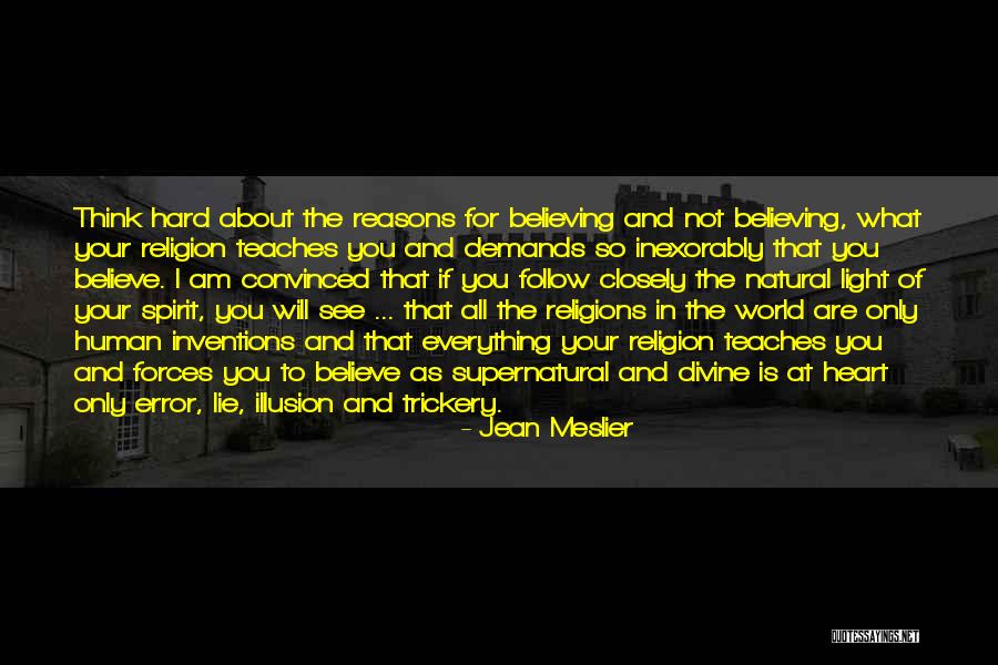 Follow What You Believe Quotes By Jean Meslier Follow What You Believe Quotes By Jean Meslier