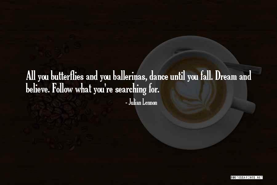 Follow What You Believe Quotes By Julian Lennon Follow What You Believe Quotes By Julian Lennon