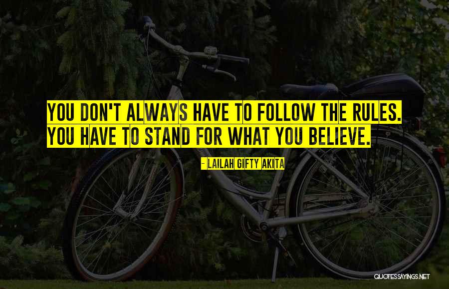 Follow What You Believe Quotes By Lailah Gifty Akita Follow What You Believe Quotes By Lailah Gifty Akita