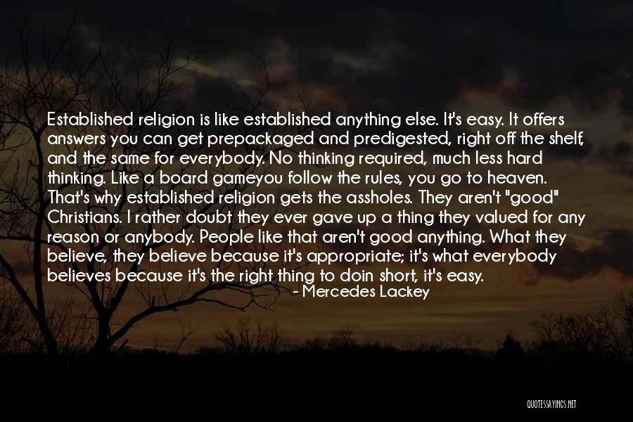 Follow What You Believe Quotes By Mercedes Lackey Follow What You Believe Quotes By Mercedes Lackey