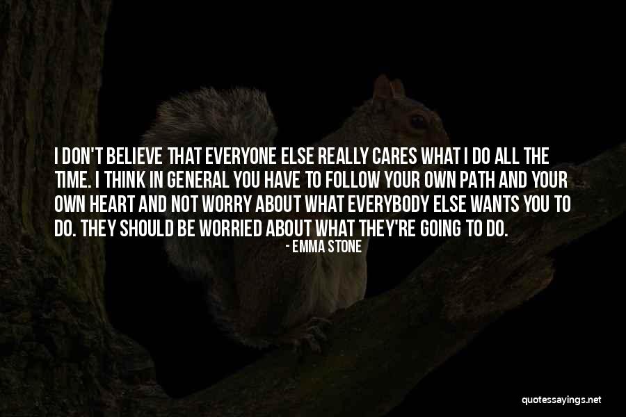 Follow What Your Heart Quotes By Emma Stone Follow What Your Heart Quotes By Emma Stone
