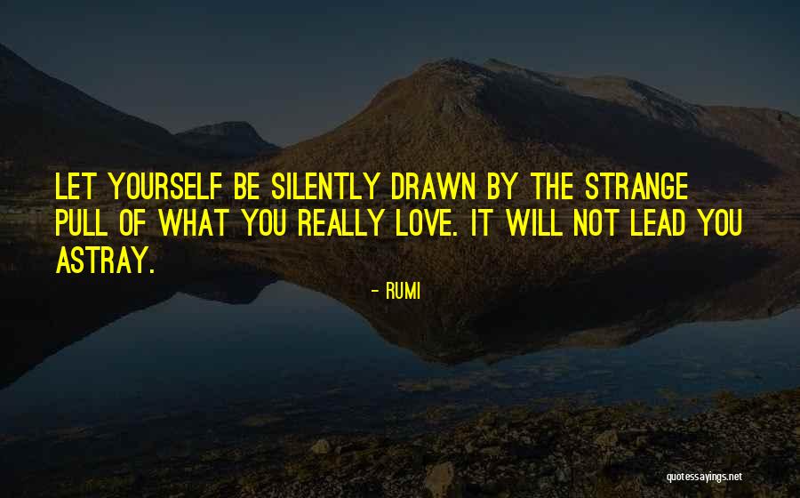 Follow What Your Heart Quotes By Rumi Follow What Your Heart Quotes By Rumi