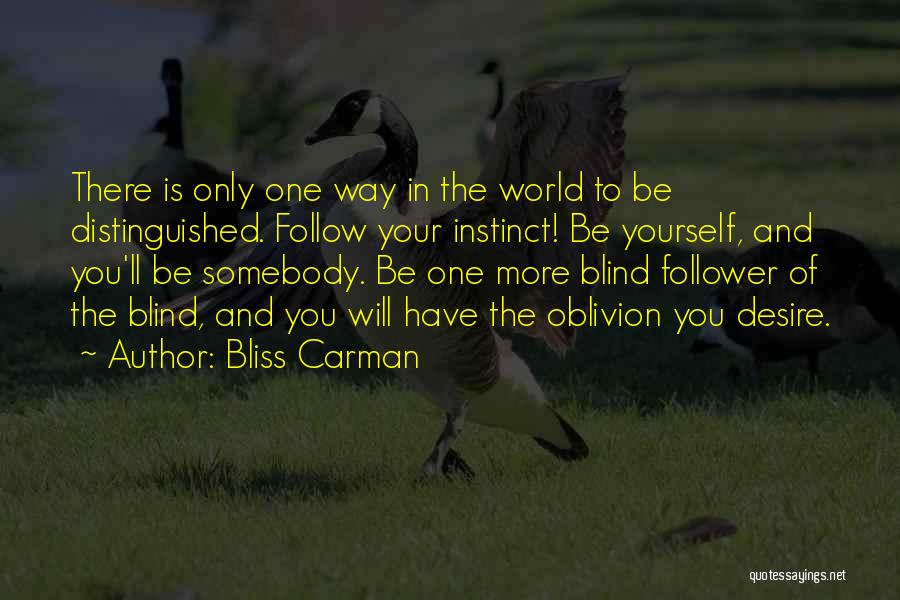 Follow Your Bliss Quotes By Bliss Carman