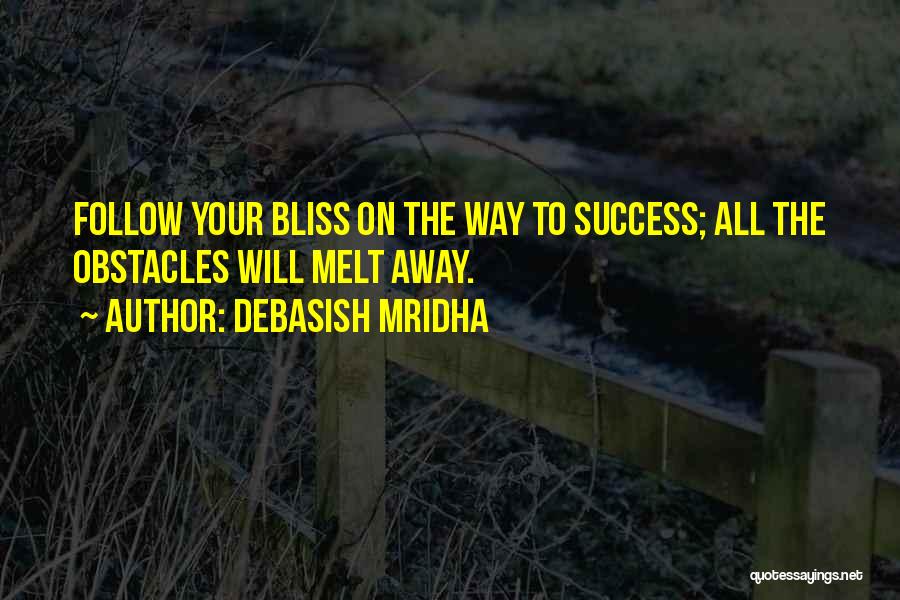 Follow Your Bliss Quotes By Debasish Mridha