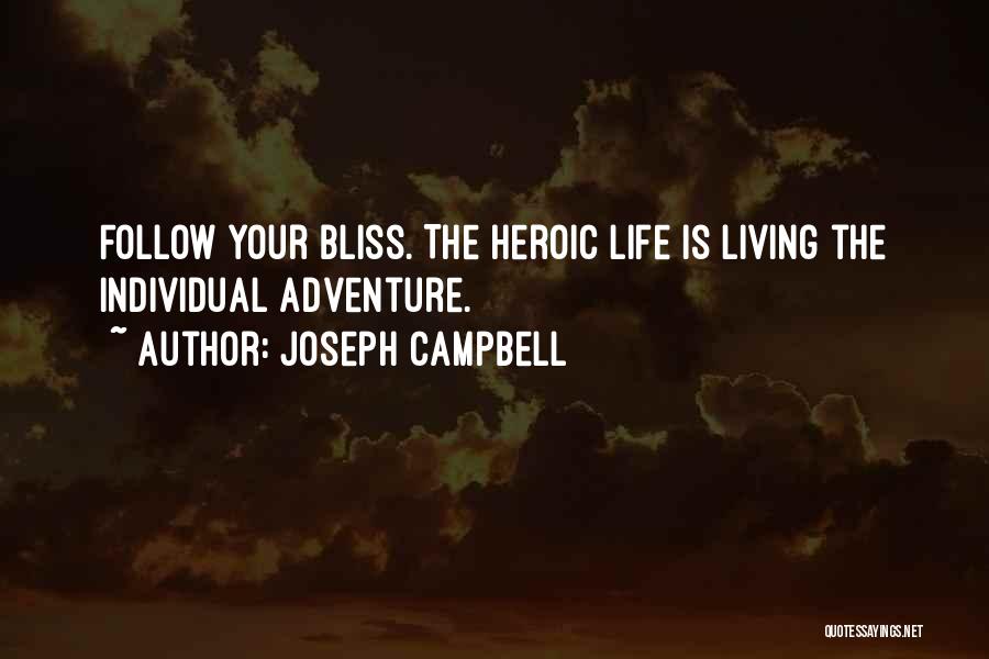 Follow Your Bliss Quotes By Joseph Campbell