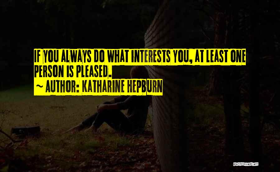 Follow Your Bliss Quotes By Katharine Hepburn