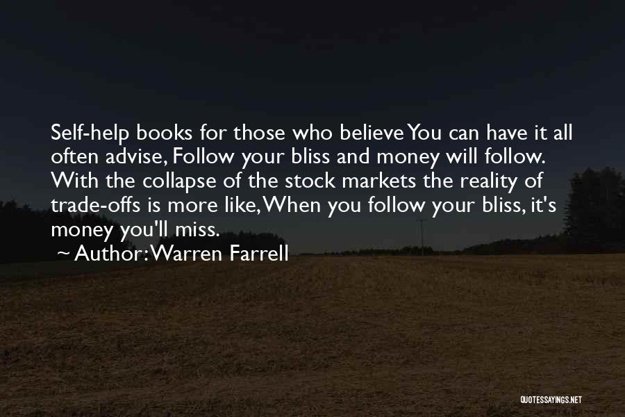 Follow Your Bliss Quotes By Warren Farrell