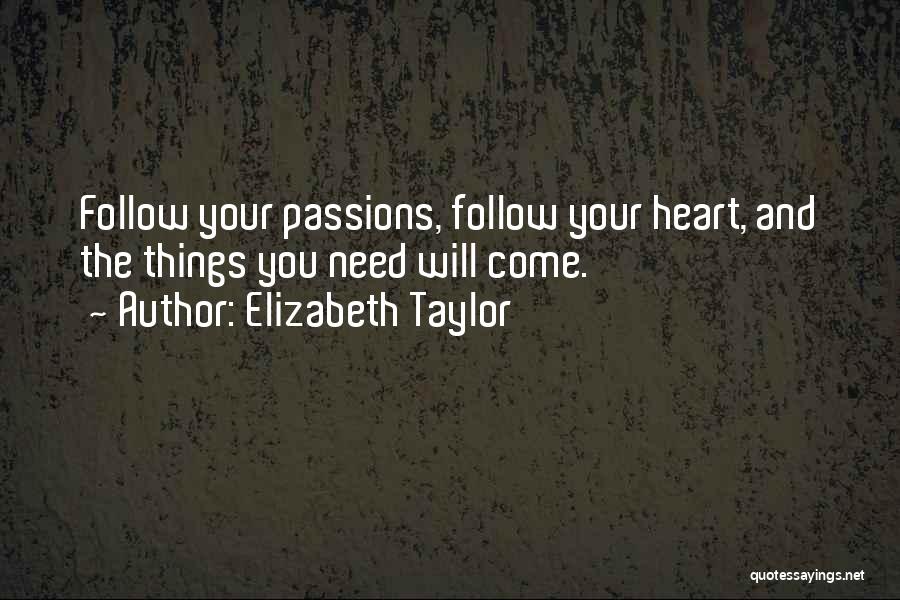 Follow Your Dream Passion Quotes By Elizabeth Taylor