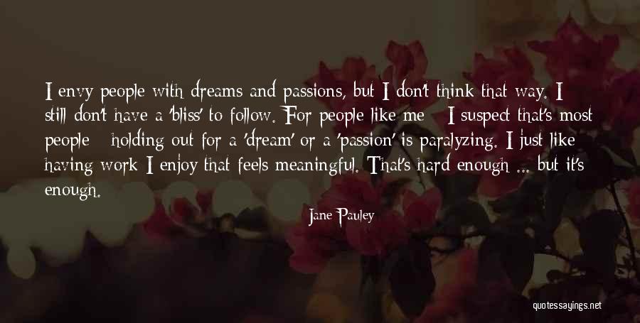 Follow Your Dream Passion Quotes By Jane Pauley