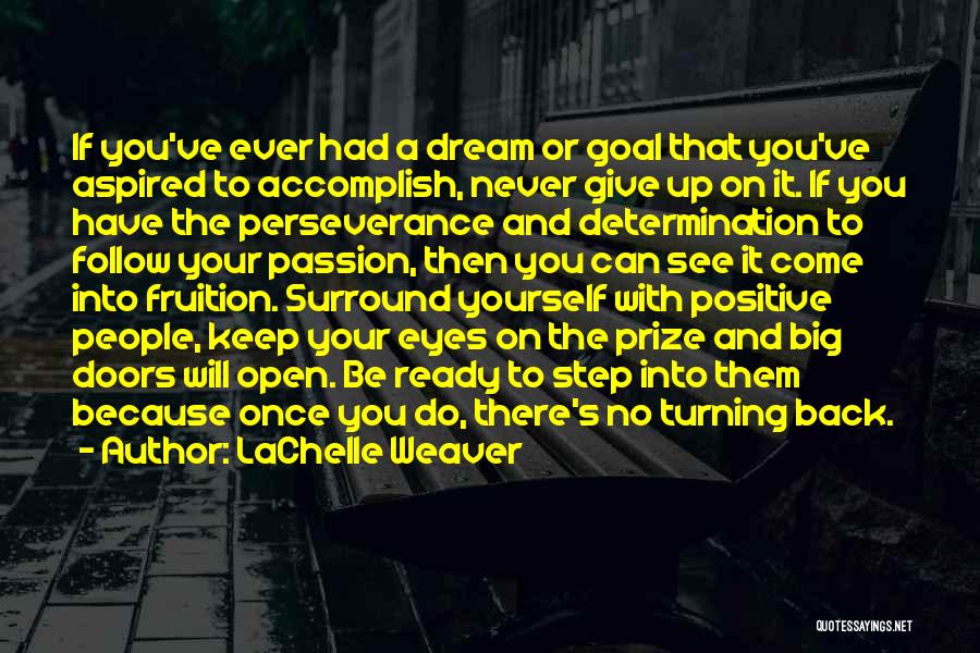 Follow Your Dream Passion Quotes By LaChelle Weaver