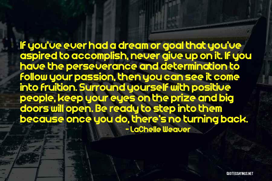 Follow Your Dream Passion Quotes By LaChelle Weaver