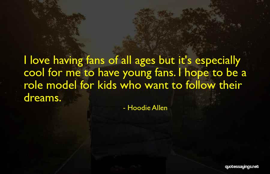 Follow Your Dreams And Love Quotes By Hoodie Allen