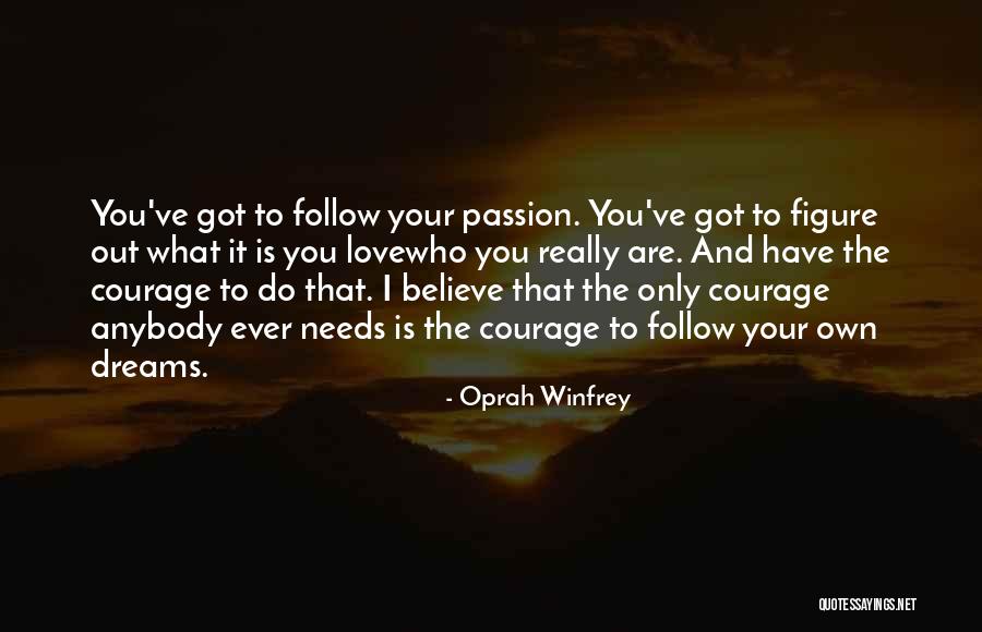 Follow Your Dreams And Love Quotes By Oprah Winfrey