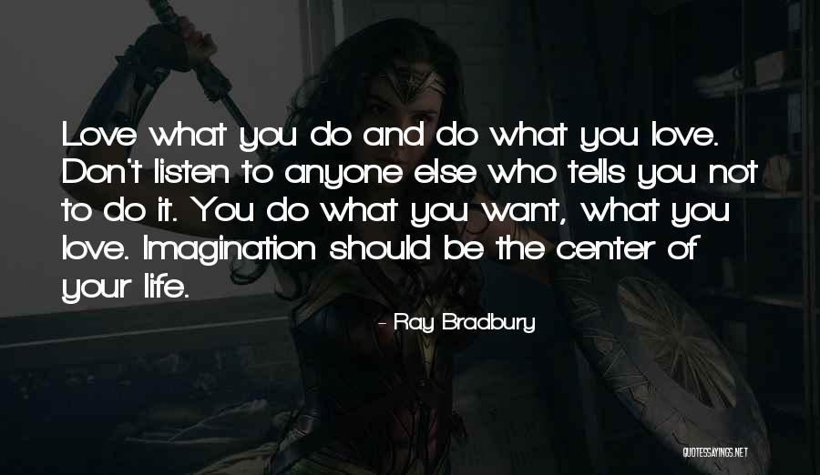 Follow Your Dreams And Love Quotes By Ray Bradbury