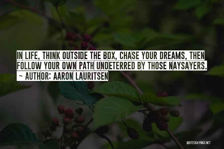Follow Your Dreams Quotes By Aaron Lauritsen