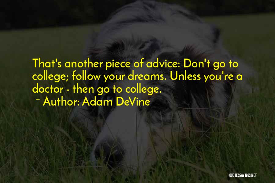Follow Your Dreams Quotes By Adam DeVine
