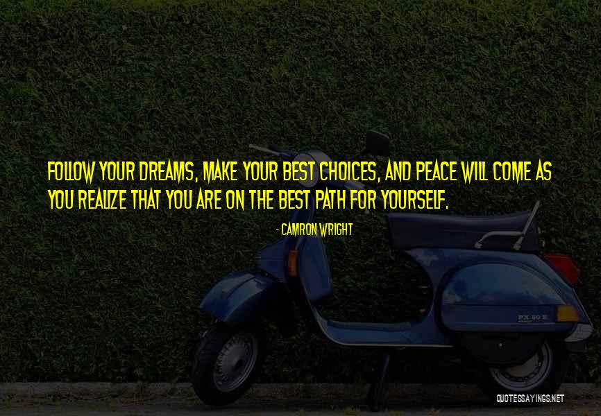 Follow Your Dreams Quotes By Camron Wright