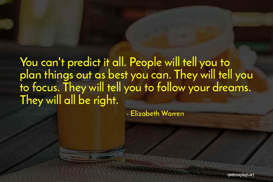 Follow Your Dreams Quotes By Elizabeth Warren