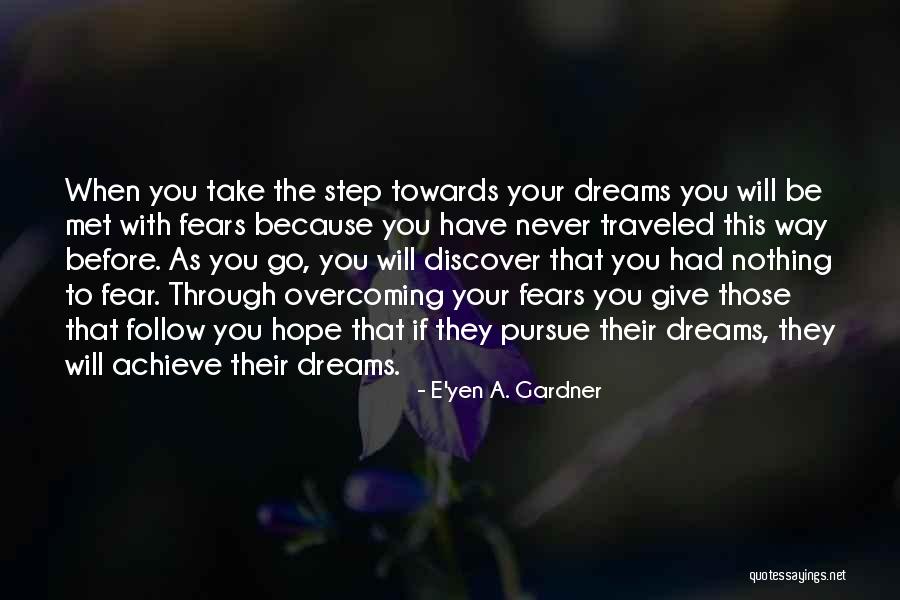 Follow Your Dreams Quotes By E'yen A. Gardner