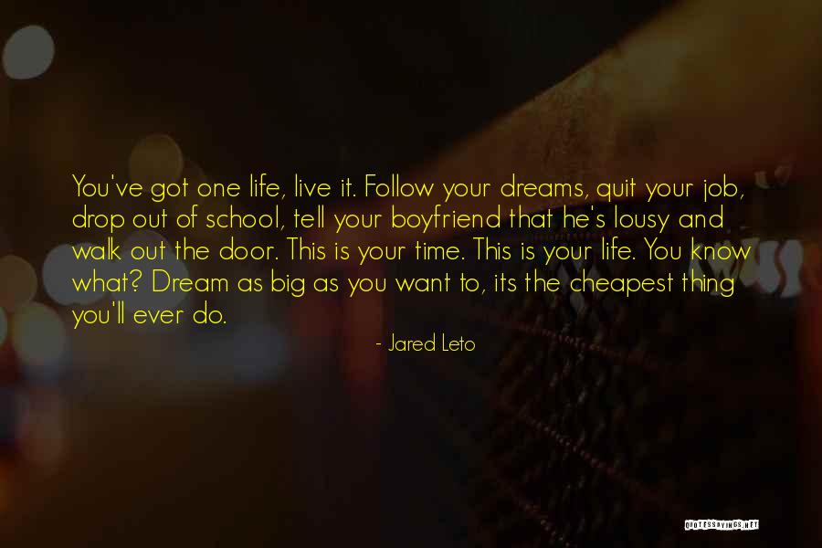 Follow Your Dreams Quotes By Jared Leto