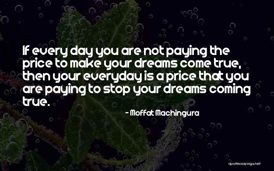 Follow Your Dreams Quotes By Moffat Machingura