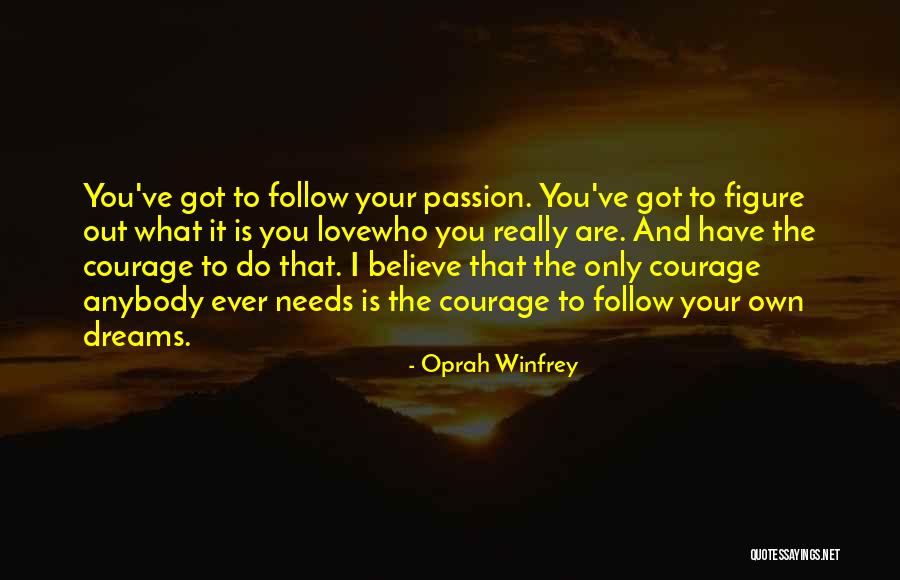 Follow Your Dreams Quotes By Oprah Winfrey