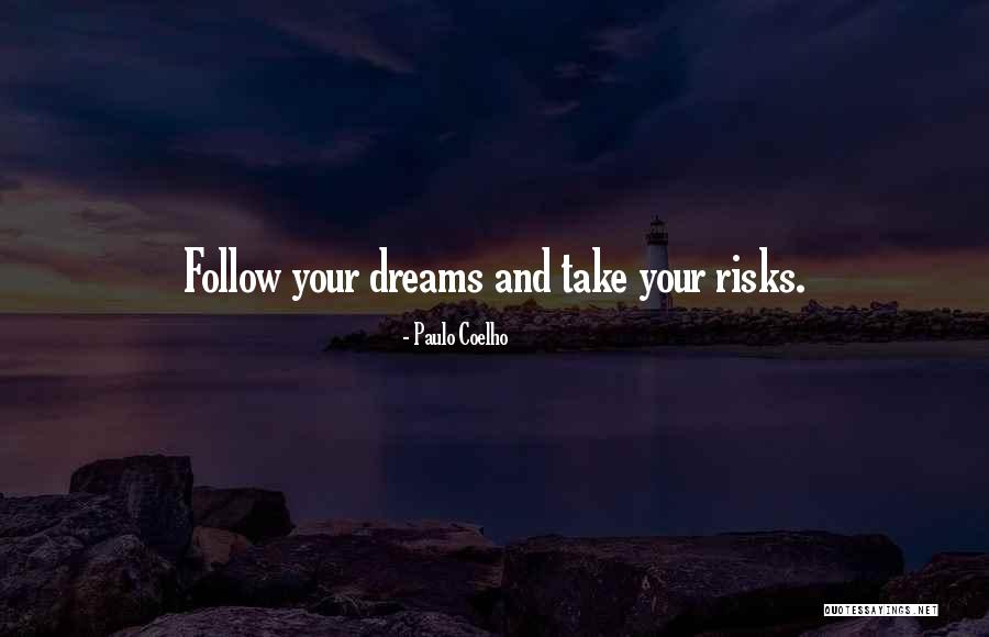 Follow Your Dreams Quotes By Paulo Coelho