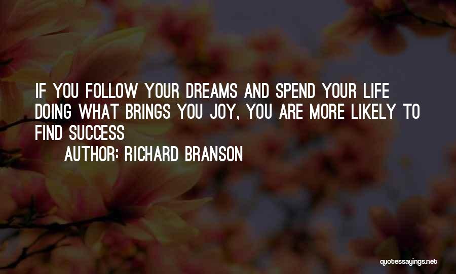 Follow Your Dreams Quotes By Richard Branson