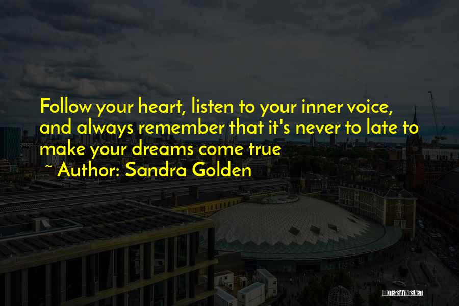 Follow Your Dreams Quotes By Sandra Golden