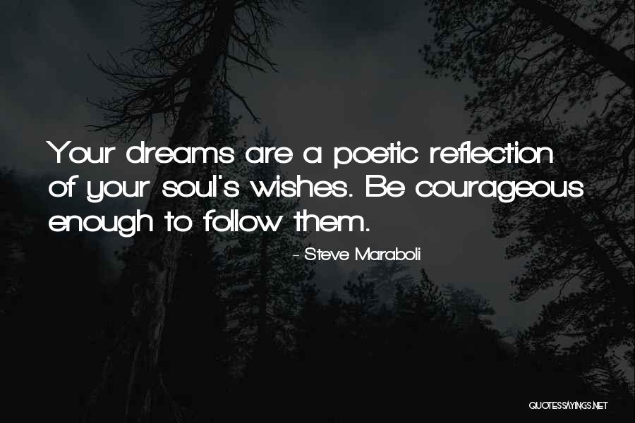 Follow Your Dreams Quotes By Steve Maraboli