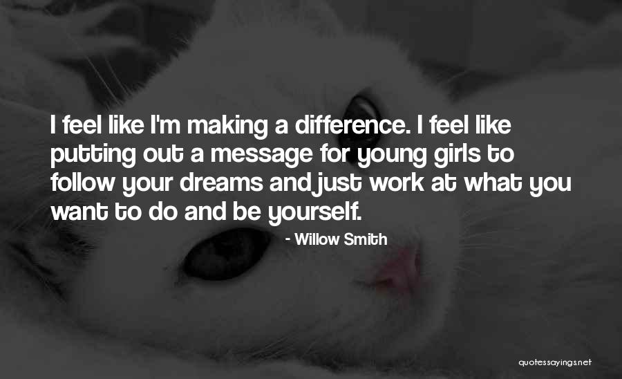 Follow Your Dreams Quotes By Willow Smith