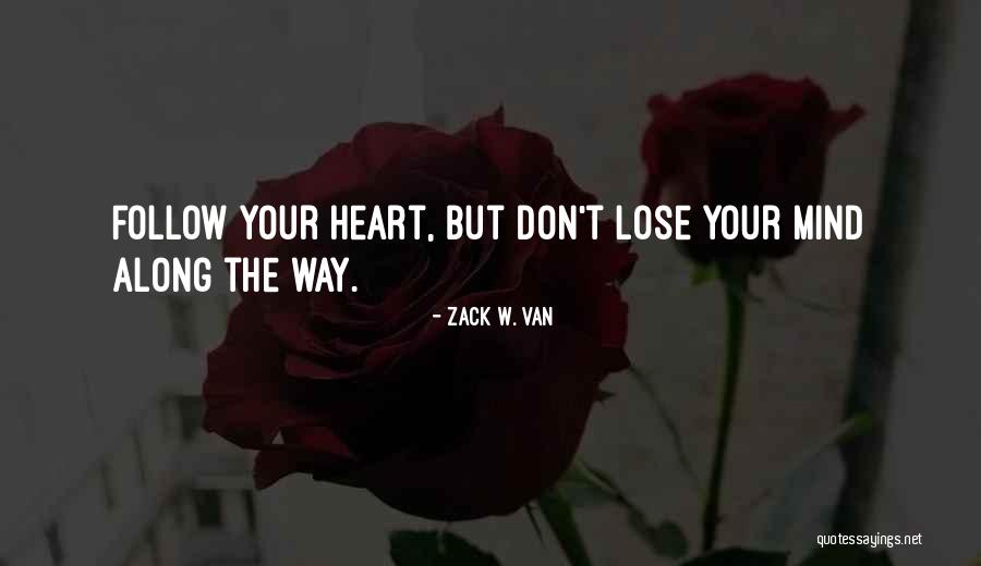 Follow Your Dreams Quotes By Zack W. Van