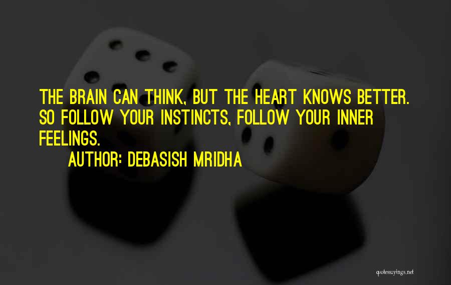 Follow Your Feelings Quotes By Debasish Mridha