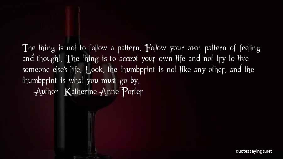 Follow Your Feelings Quotes By Katherine Anne Porter