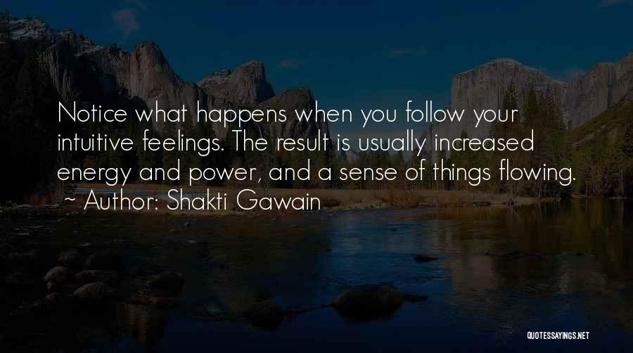 Follow Your Feelings Quotes By Shakti Gawain