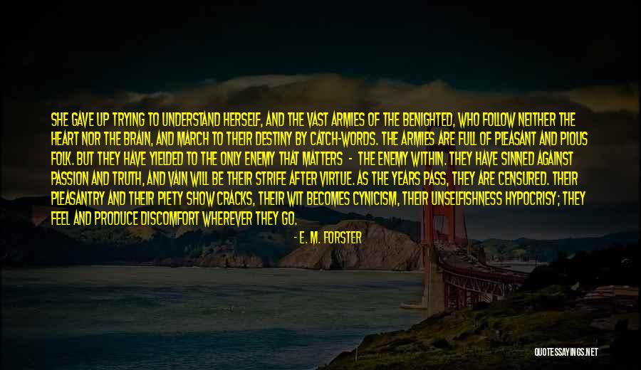 Follow Your Heart And Brain Quotes By E. M. Forster Follow Your Heart And Brain Quotes By E. M. Forster