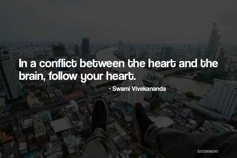 Follow Your Heart And Brain Quotes By Swami Vivekananda Follow Your Heart And Brain Quotes By Swami Vivekananda