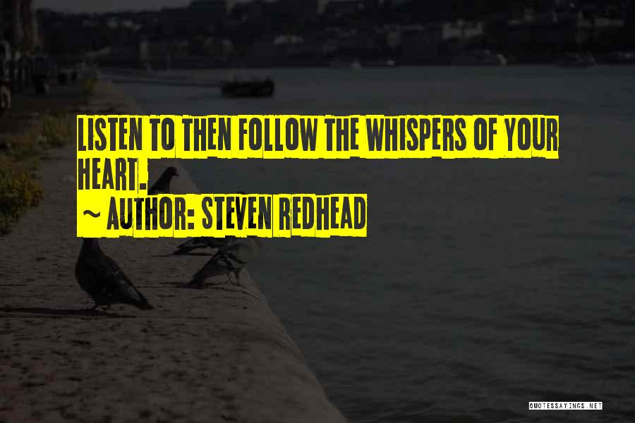 Follow Your Heart Intuition Quotes By Steven Redhead