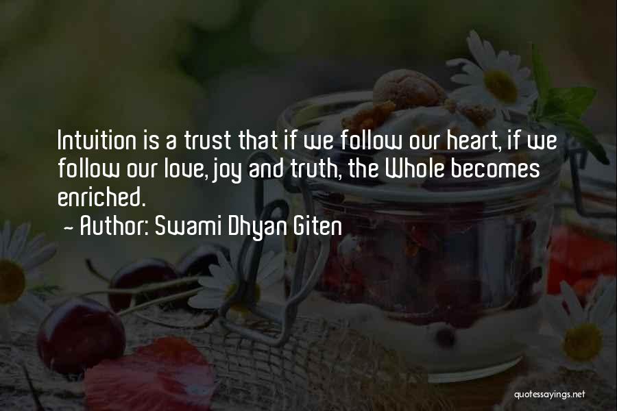 Follow Your Heart Intuition Quotes By Swami Dhyan Giten