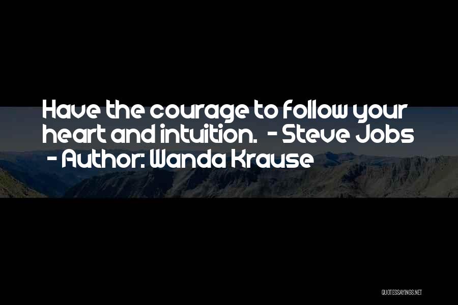 Follow Your Heart Intuition Quotes By Wanda Krause