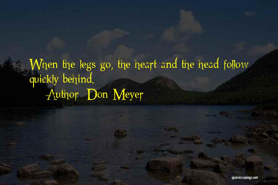 Follow Your Heart Or Head Quotes By Don Meyer