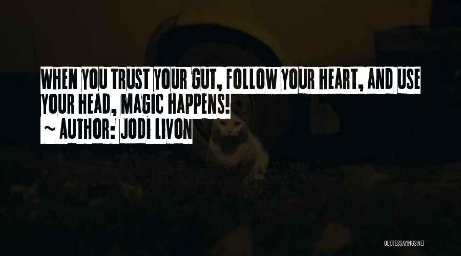 Follow Your Heart Or Head Quotes By Jodi Livon