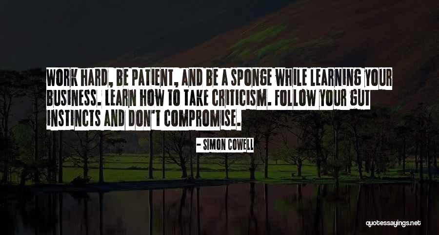 Follow Your Instincts Quotes By Simon Cowell Follow Your Instincts Quotes By Simon Cowell