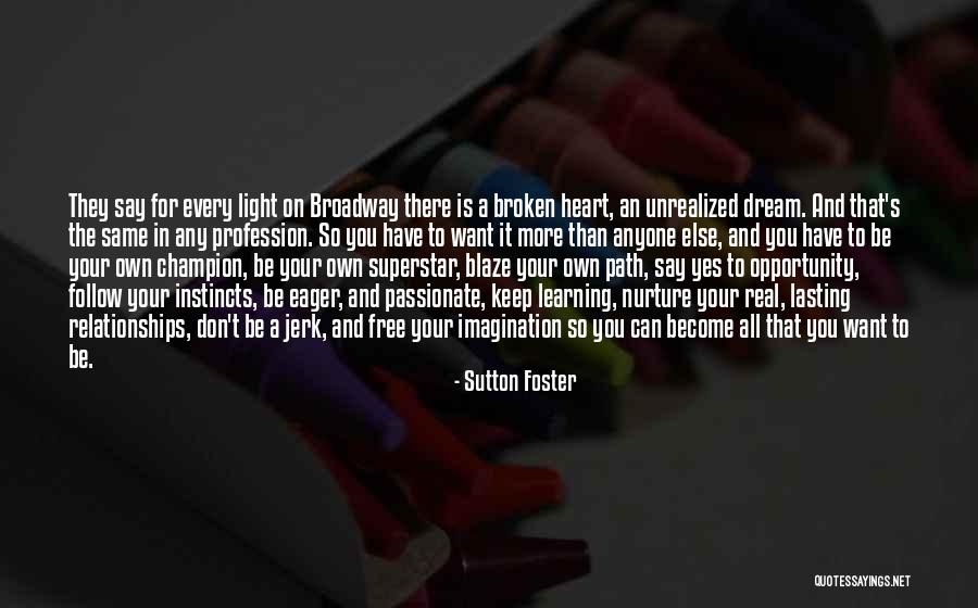 Follow Your Instincts Quotes By Sutton Foster Follow Your Instincts Quotes By Sutton Foster