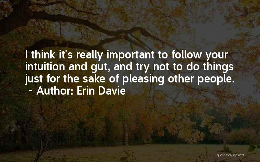 Follow Your Intuition Quotes By Erin Davie