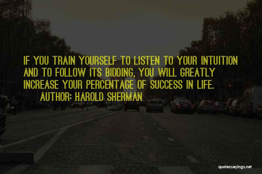 Follow Your Intuition Quotes By Harold Sherman