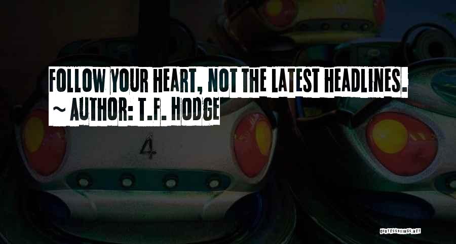 Follow Your Intuition Quotes By T.F. Hodge